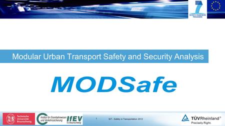 Modular Urban Transport Safety and Security Analysis 1 SiT - Safety in Transportation 2012.