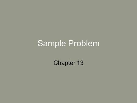 Sample Problem Chapter 13.