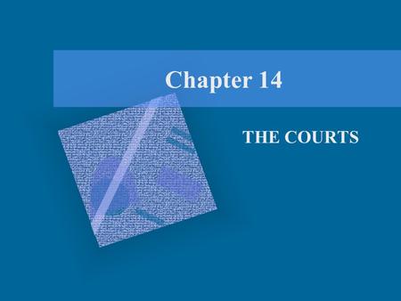 Chapter 14 THE COURTS. The Court Changes Course on Roe v. Wade In the 1973 case of Roe v. Wade, the U.S. Supreme Court ruled that a state’s interest in.