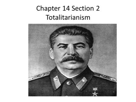 Chapter 14 Section 2 Totalitarianism