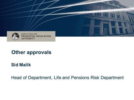 Date (Arial 16pt) Title of the event – (Arial 28pt bold) Subtitle for event – (Arial 28pt) Other approvals Sid Malik Head of Department, Life and Pensions.