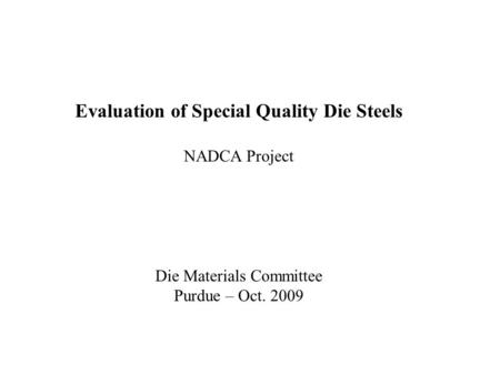 Evaluation of Special Quality Die Steels