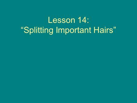 Lesson 14: “Splitting Important Hairs”. I. The Setting of the Controversy “The deity of Christ is professed in the oldest surviving Christian sermon,