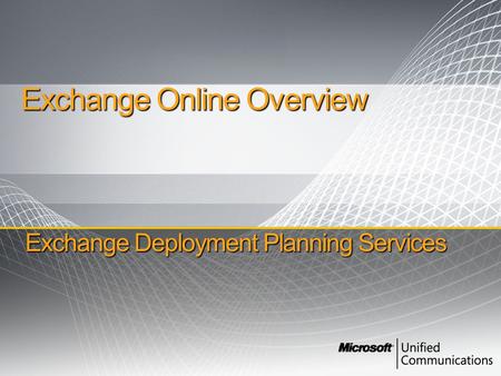 Exchange Deployment Planning Services Exchange Online Overview.