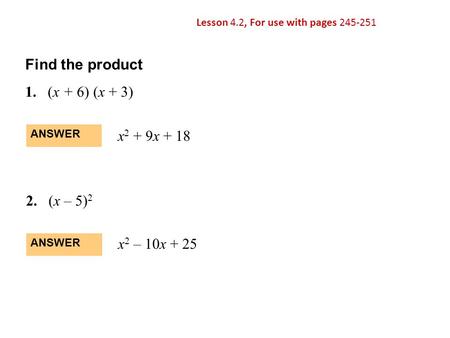 Find the product 1. (x + 6) (x + 3) x2 + 9x (x – 5)2