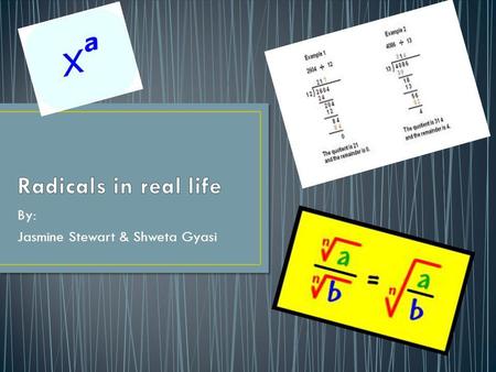 By: Jasmine Stewart & Shweta Gyasi. Where do you need or use exponents in everyday life? Common people who are not using math in their work or anything.