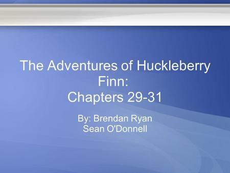 The Adventures of Huckleberry Finn: Chapters 29-31
