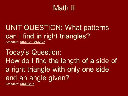 UNIT QUESTION: What patterns can I find in right triangles?