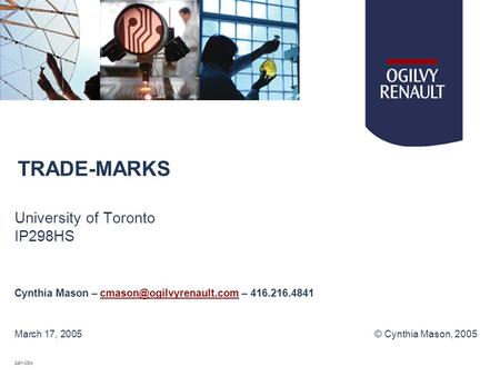 TRADE-MARKS University of Toronto IP298HS Cynthia Mason – – March 17, 2005© Cynthia Mason,