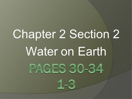 Chapter 2 Section 2 Water on Earth
