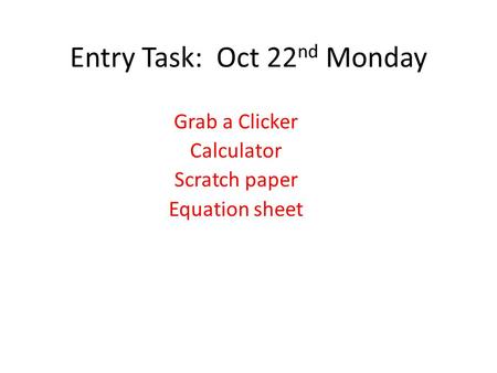 Entry Task: Oct 22nd Monday
