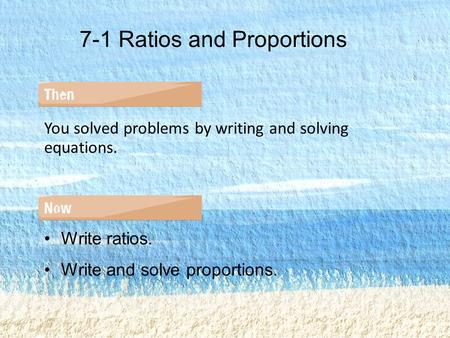 7-1 Ratios and Proportions