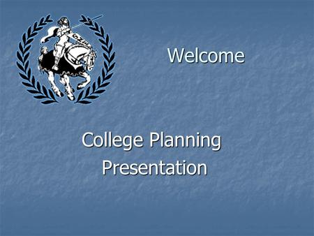 Welcome College Planning Presentation Presentation.