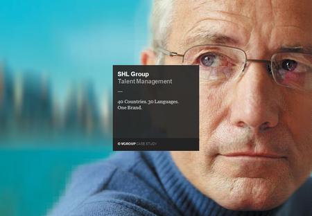 © VGROUP CASE STUDY — SHL Group Talent Management 40 Countries. 30 Languages. One Brand.