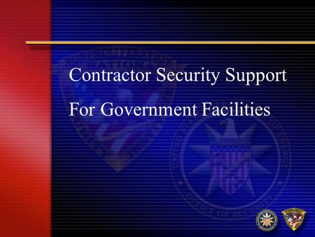 Contractor Security Support For Government Facilities.