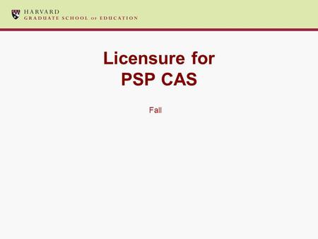 Licensure for PSP CAS Fall. Overview MA Dept. of Elementary and Secondary Education (DESE) Licensure Definitions How to Obtain the Guidance & School Adjustment.