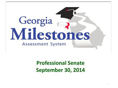 Professional Senate September 30, 2014 1. State Board Meeting Follow-Up Rule Waiver: 160-4-2-.11 Promotion, Placement, and Retention sections (3)(a),
