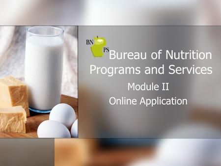 Bureau of Nutrition Programs and Services Module II Online Application.