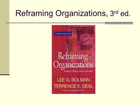 Reframing Organizations, 3rd ed.