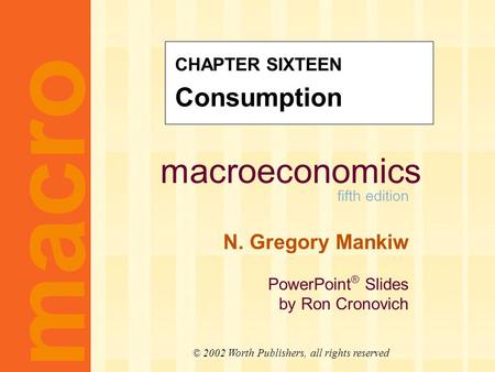 Chapter overview This chapter surveys the most prominent work on consumption: John Maynard Keynes: consumption and current income Irving Fisher and Intertemporal.