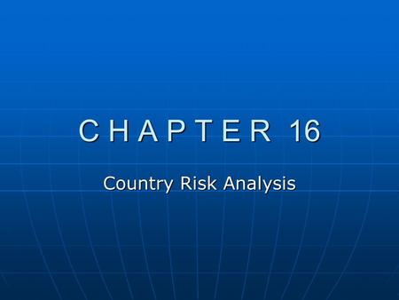 C H A P T E R 16 Country Risk Analysis.