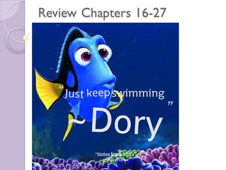 Review Chapters 16-27.