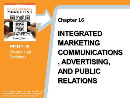 Chapter 16 © 2014 Cengage Learning. All Rights Reserved. May not be scanned, copied or duplicated, or posted to a publicly accessible website, in whole.
