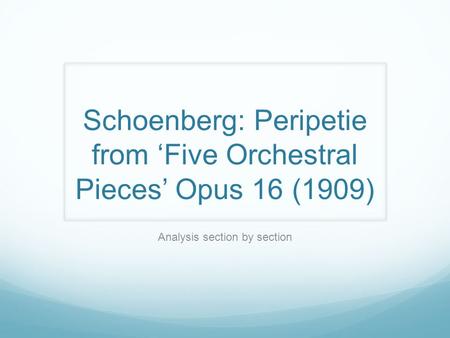 Schoenberg: Peripetie from ‘Five Orchestral Pieces’ Opus 16 (1909)