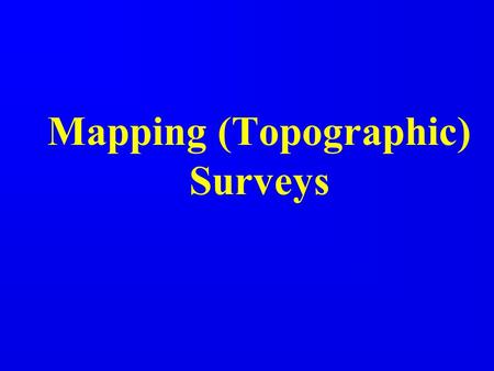 Mapping (Topographic) Surveys