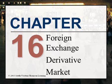 Foreign Exchange Derivative Market