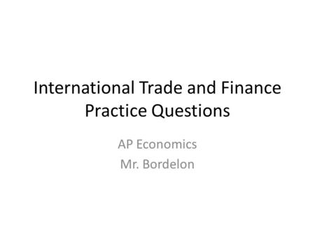 International Trade and Finance Practice Questions