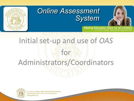 Initial set-up and use of OAS for Administrators/Coordinators.