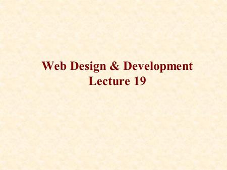 Web Design & Development Lecture 19. Java Graphics 2.