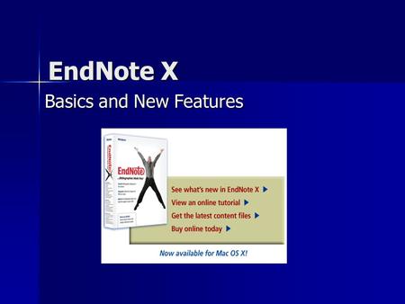EndNote X Basics and New Features. EndNote --for managing papers & bibliographies Construct papers in Word (built-in templates) Construct papers in Word.