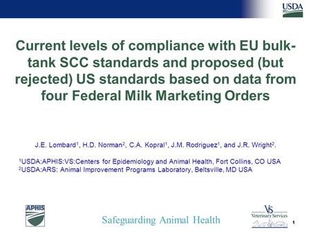 Safeguarding Animal Health Current levels of compliance with EU bulk- tank SCC standards and proposed (but rejected) US standards based on data from four.