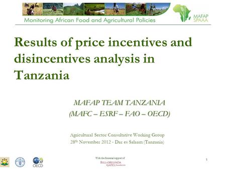 ASTWG Meeting – 28 th November 2012 – Dar es Salaam 1 Results of price incentives and disincentives analysis in Tanzania Agricultural Sector Consultative.