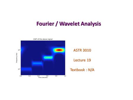 Fourier / Wavelet Analysis