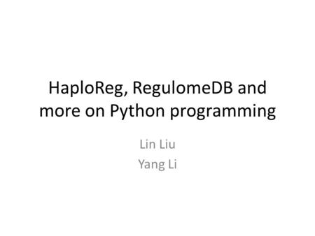 HaploReg, RegulomeDB and more on Python programming