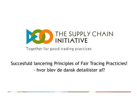 Succesfuld lancering Principles of Fair Tracing Practicies! - hvor blev de dansk detailister af?