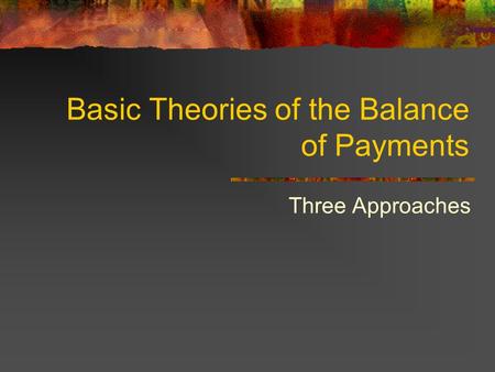 Basic Theories of the Balance of Payments