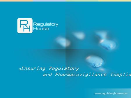 „Ensuring Regulatory and Pharmacovigilance Compliance“ „Ensuring Regulatory and Pharmacovigilance Compliance“