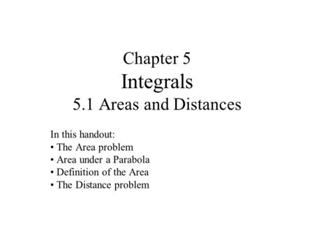Chapter 5 Integrals 5.1 Areas and Distances