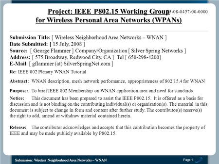 Page 1 Submission: Wireless Neighborhood Area Networks – WNAN 15-08-0457-00-0000 Wireless Neighborhood Area Networks – WNAN Submission Title: [ Wireless.