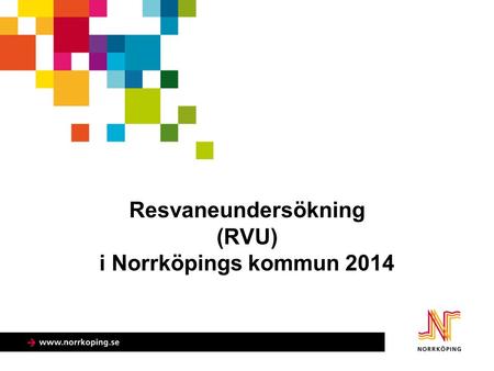 Resvaneundersökning (RVU) i Norrköpings kommun 2014.