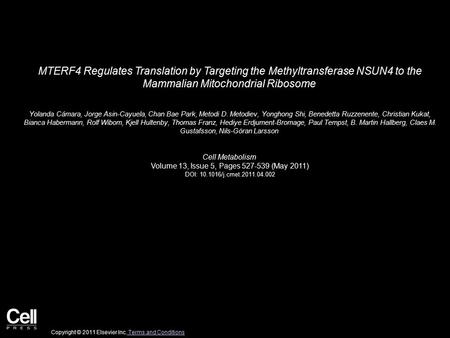 MTERF4 Regulates Translation by Targeting the Methyltransferase NSUN4 to the Mammalian Mitochondrial Ribosome Yolanda Cámara, Jorge Asin-Cayuela, Chan.