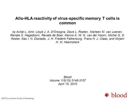 Allo-HLA reactivity of virus-specific memory T cells is common by Avital L. Amir, Lloyd J. A. D'Orsogna, Dave L. Roelen, Marleen M. van Loenen, Renate.