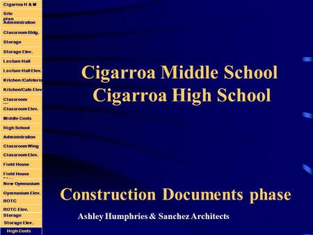 Cigarroa Middle School Cigarroa High School Ashley Humphries & Sanchez Architects Construction Documents phase Administration Classroom Bldg. Storage Storage.