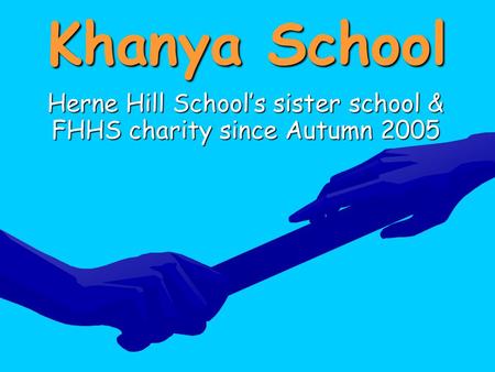 Herne Hill School’s sister school & FHHS charity since Autumn 2005