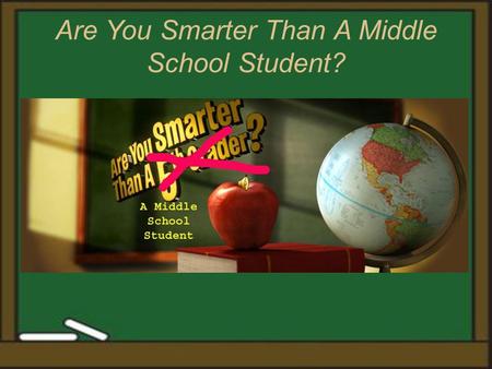 Are You Smarter Than A Middle School Student?. 7 th Grade Reading #1 #2 #3 #1 #2 #3 7 th Grade Math #1 #1 #2 #3#2 #3 7 th Grade Social Studies #1 #2 #1.