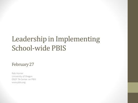 Leadership in Implementing School-wide PBIS February 27